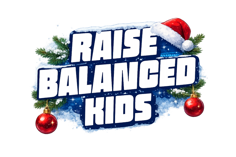 Raise balanced kids.